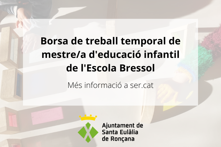 Borsa de treball temporal de mestre/a d'educació infantil de l'Escola Bressol